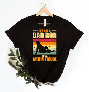 It's Not A Dad Bod - It's A Father Figure T-Shirt_ CC0522HN - Giftago