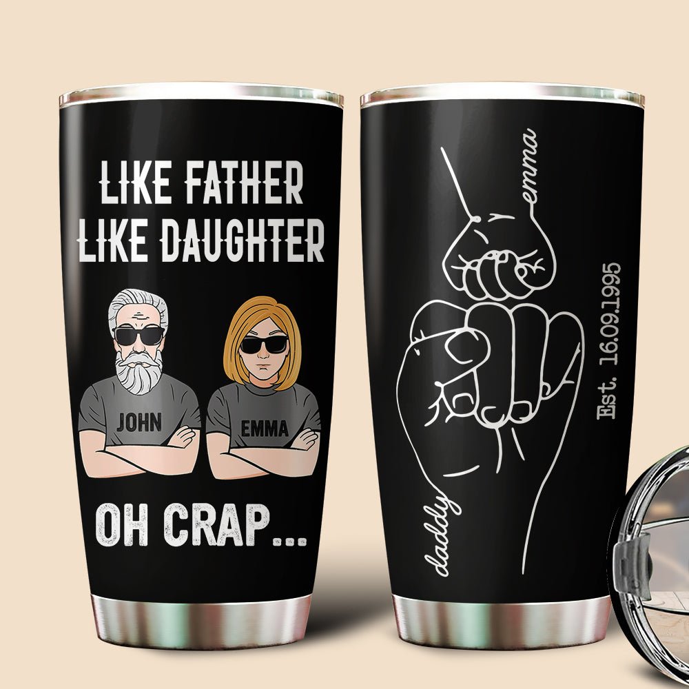Like Father Like Daughter Oh Crap - Personalized Tumbler - Best Gift For Father - Giftago