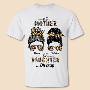 Like Mother Like Daughter... Oh Crap - Personalized T-Shirt/ Hoodie - Best Gift For Mother, Daughter - Giftago