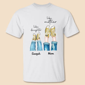 Like Mother Like Daughters - Personalized T-Shirt/ Hoodie - Best Gift For Mother, Daughter - Giftago