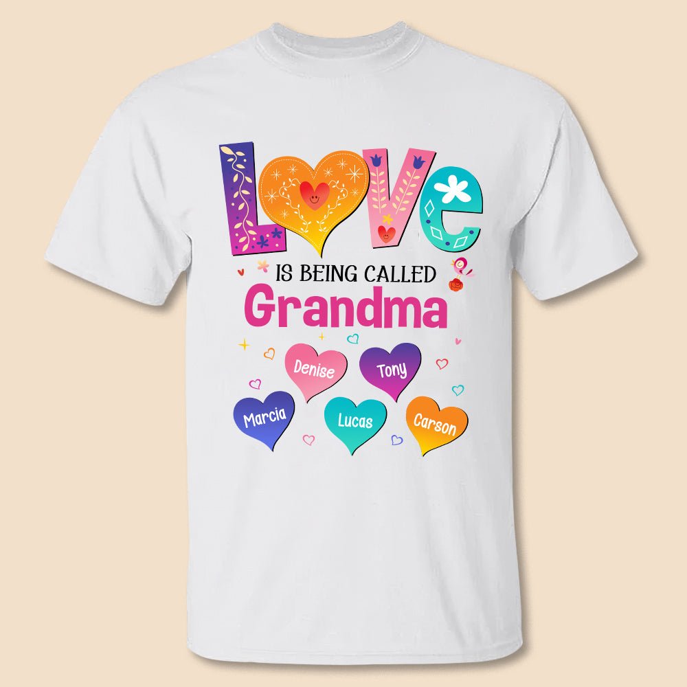 Love Is Being Called Grandma - Personalized T-Shirt/ Hoodie - Best Gift For Mother, Grandma - Giftago