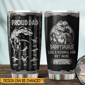 Metal Daddysaurus (Proud Dad) - Personalized Tumbler - Best Gift For Father - Giftago