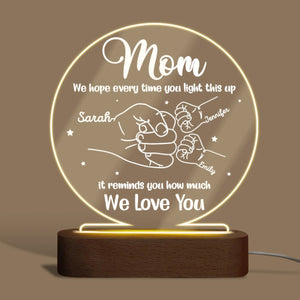 Mom Every Time You Light This Up It Reminds You How Much We Love You - Personalized Round Acrylic LED Lamp - Best Gift For Mother - Giftago