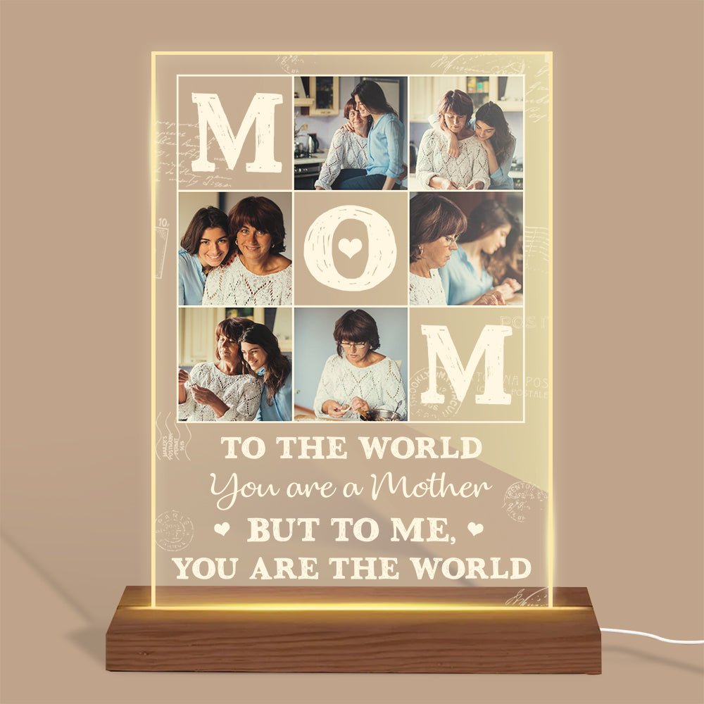 Mom To Me You Are The World - Personalized Acrylic LED Lamp - Best Gift For Mother - Giftago