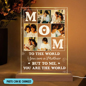 Mom To Me You Are The World - Personalized Acrylic LED Lamp - Best Gift For Mother - Giftago