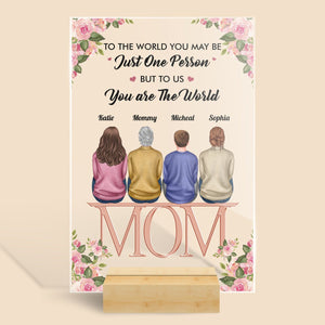 Mom To Us You Are The World - Personalized Acrylic Plaque - Best Gift For Mother - Giftago