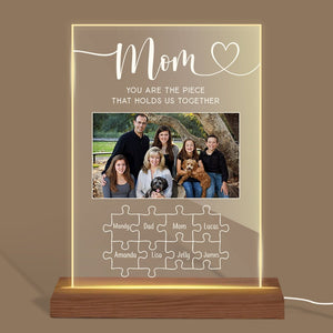 Mom You Are The Piece That Holds Us Together  - Personalized Acrylic LED Lamp - Best Gift For Mother - Giftago