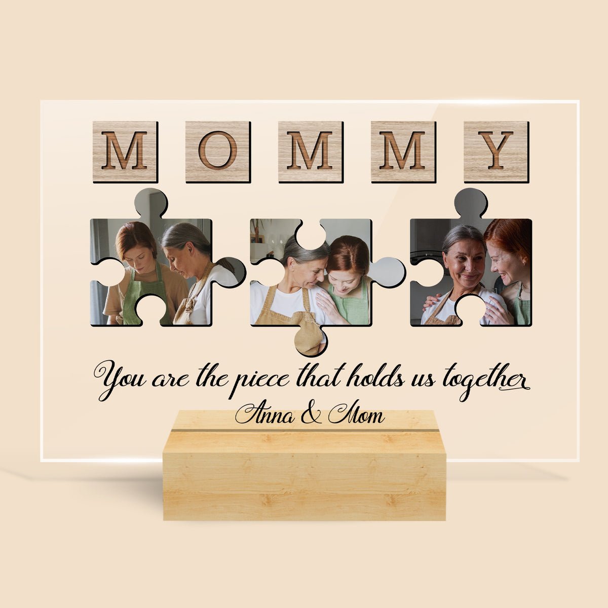 Mommy You Are The Piece That Holds Us Together - Personalized Acrylic Plaque - Best Gift For Mother - Giftago