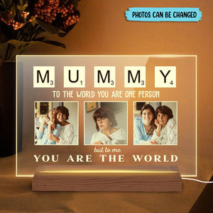 Mummy You Are The World - Personalized Acrylic LED Lamp - Best Gift For Mother - Giftago