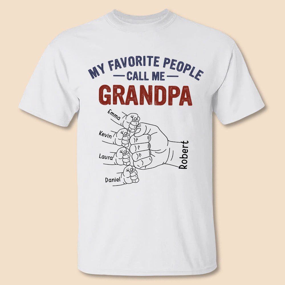 My Favorite People Call Me Grandpa/Daddy - Personalized T-Shirt/ Hoodie - Best Gift For Father, Grandpa - Giftago