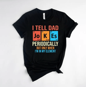 Tell Dad Jokes Shirt T- Shirt - Best Dad T-Shirt - CC0522HN - Giftago