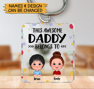 This Awesome Daddy/Mommy Belongs To - Personalized Acrylic Keychain - Best Gift For Mother, Father, Grandma, Grandpa - Giftago