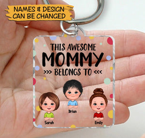 This Awesome Daddy/Mommy Belongs To - Personalized Acrylic Keychain - Best Gift For Mother, Father, Grandma, Grandpa - Giftago