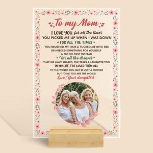 To My Mom I Love You For All The Dreams That We Shared Photo Flower - Personalized Acrylic Plaque - Best Gift For Mother - Giftago