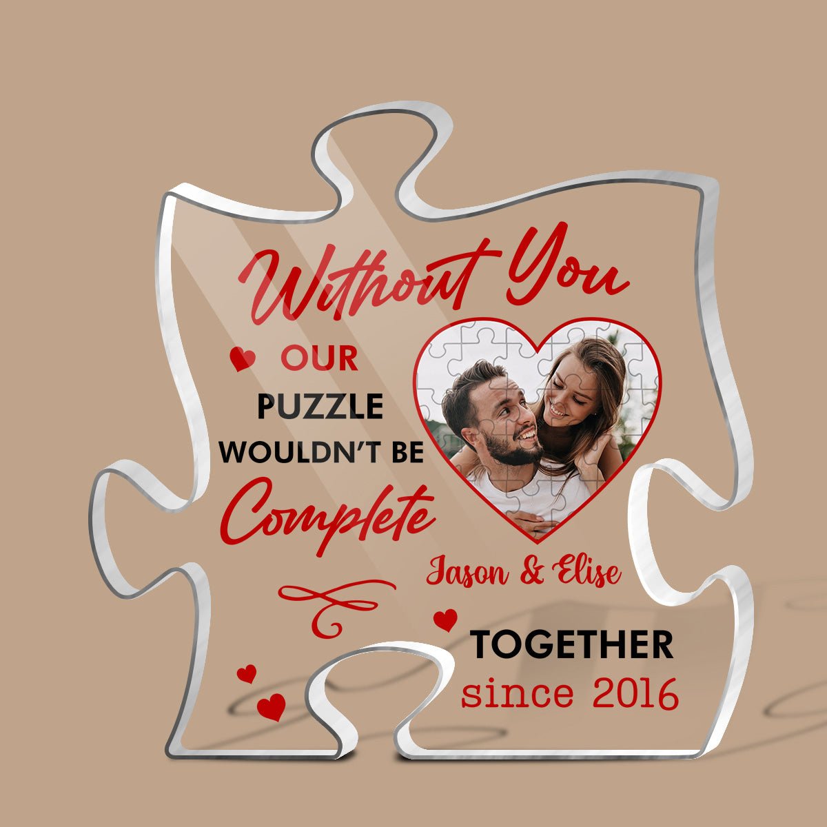 Without You Our Puzzle Wouldn't Be Complete 02 - Personalized Puzzle Plaque - Giftago